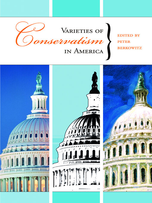 Title details for Varieties of Conservatism in America by Peter Berkowitz - Available